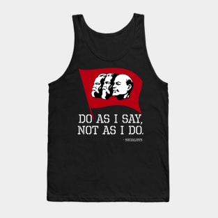 Anti Socialist Oppose Communism - Do As I Say, Not As I Do Tank Top